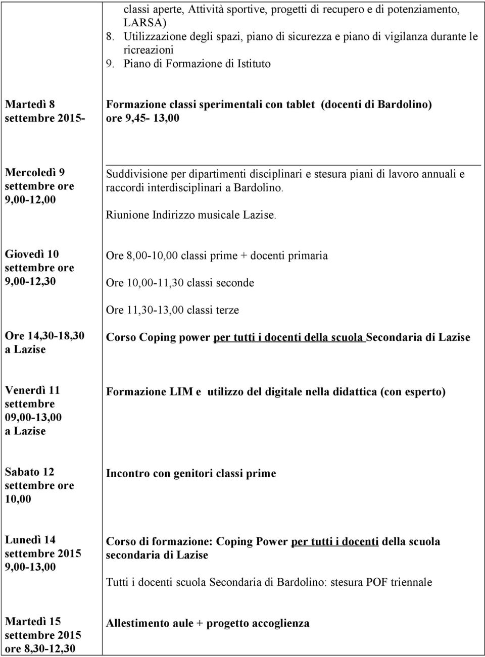 piani di lavoro annuali e raccordi interdisciplinari a Bardolino. Riunione Indirizzo musicale Lazise.