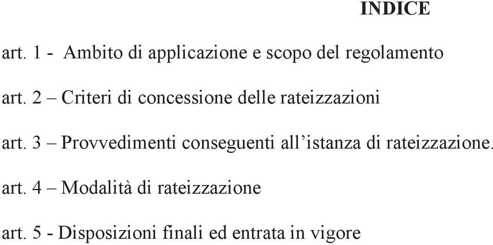 2 Criteri di concessione delle rateizzazioni art.