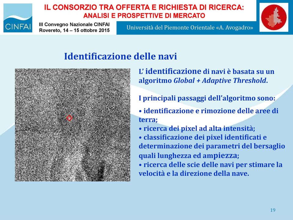 pixel ad alta intensità; classificazione dei pixel identificati e determinazione dei parametri del