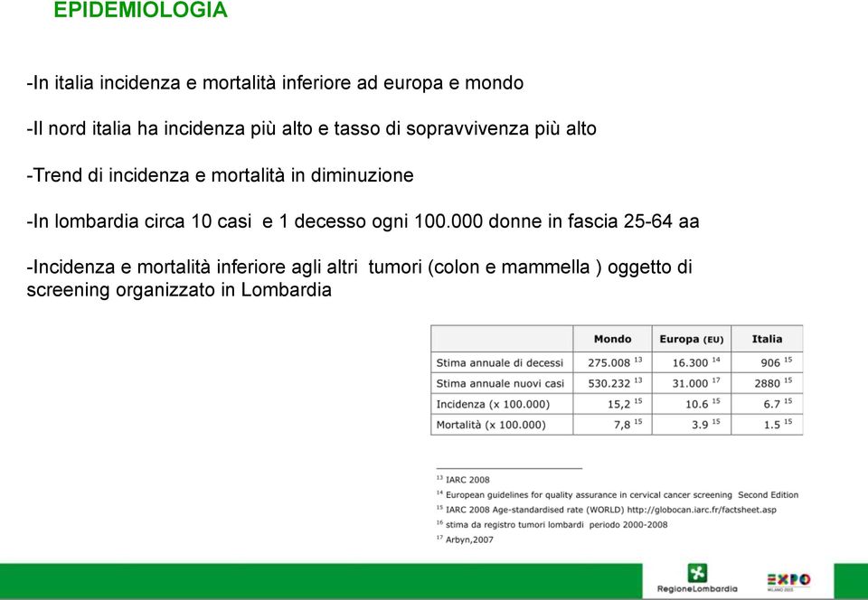 diminuzione - In lombardia circa 10 casi e 1 decesso ogni 100.