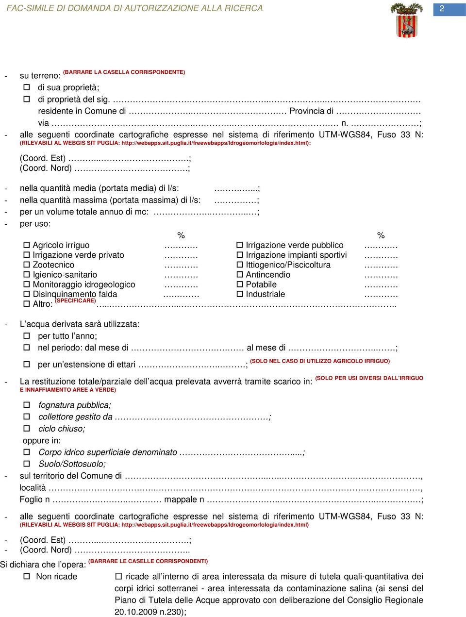 html): (Coord. Est)....; (Coord. Nord).; - nella quantità media (portata media) di l/s:....; - nella quantità massima (portata massima) di l/s: ; - per un volume totale annuo di mc:.