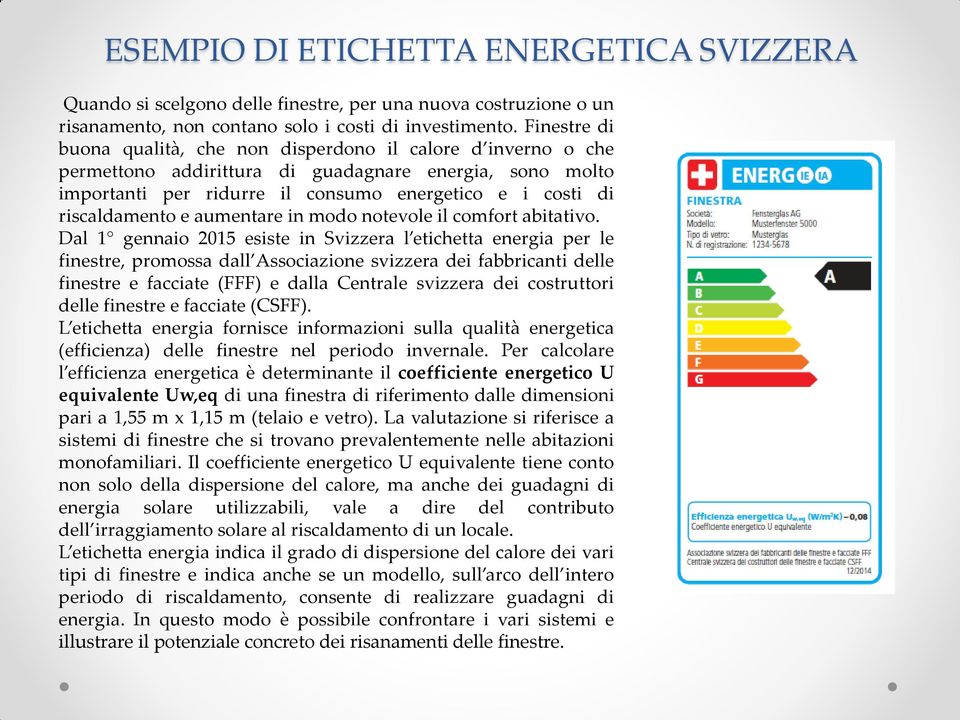 riscaldamento e aumentare in modo notevole il comfort abitativo.