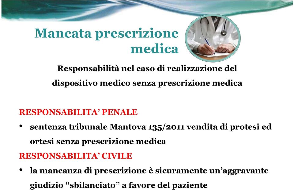 135/2011 vendita di protesi ed ortesi senza prescrizione medica RESPONSABILITA CIVILE