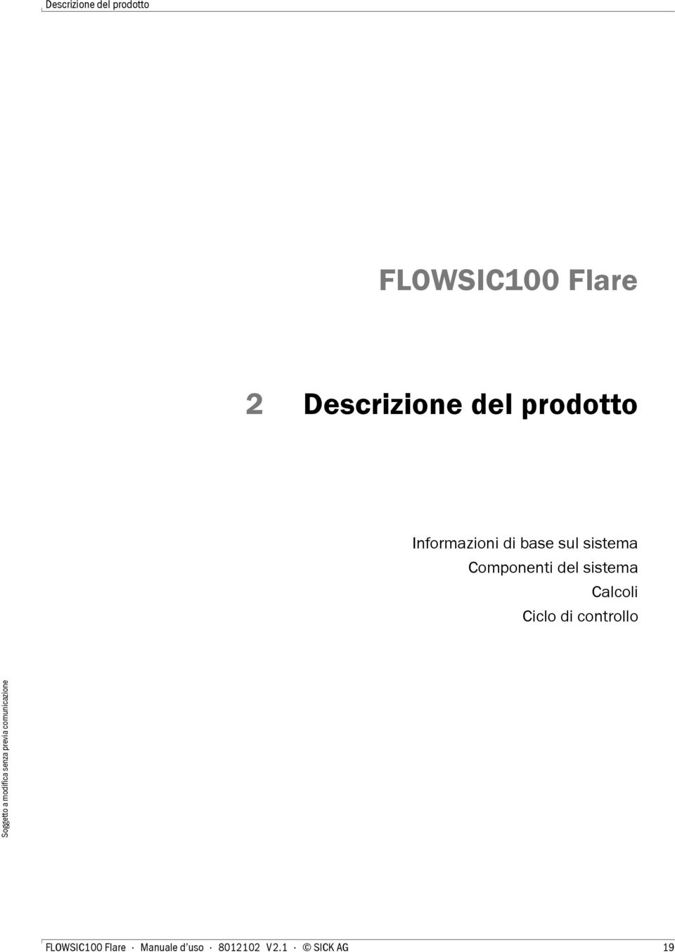 sistema Componenti del sistema Calcoli Ciclo di