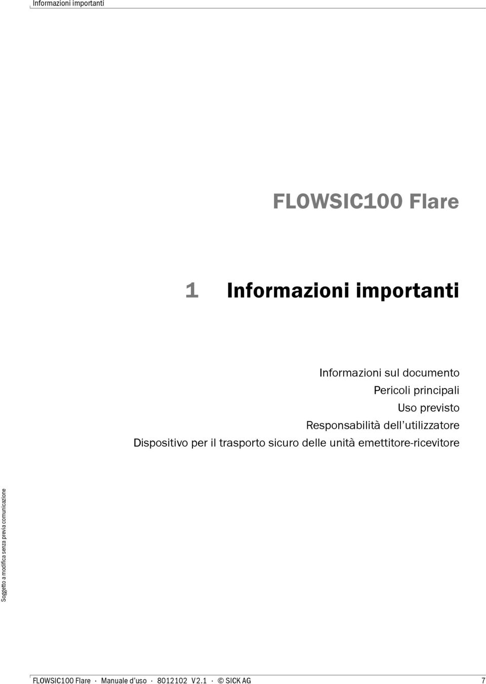 Responsabilità dell utilizzatore Dispositivo per il trasporto sicuro