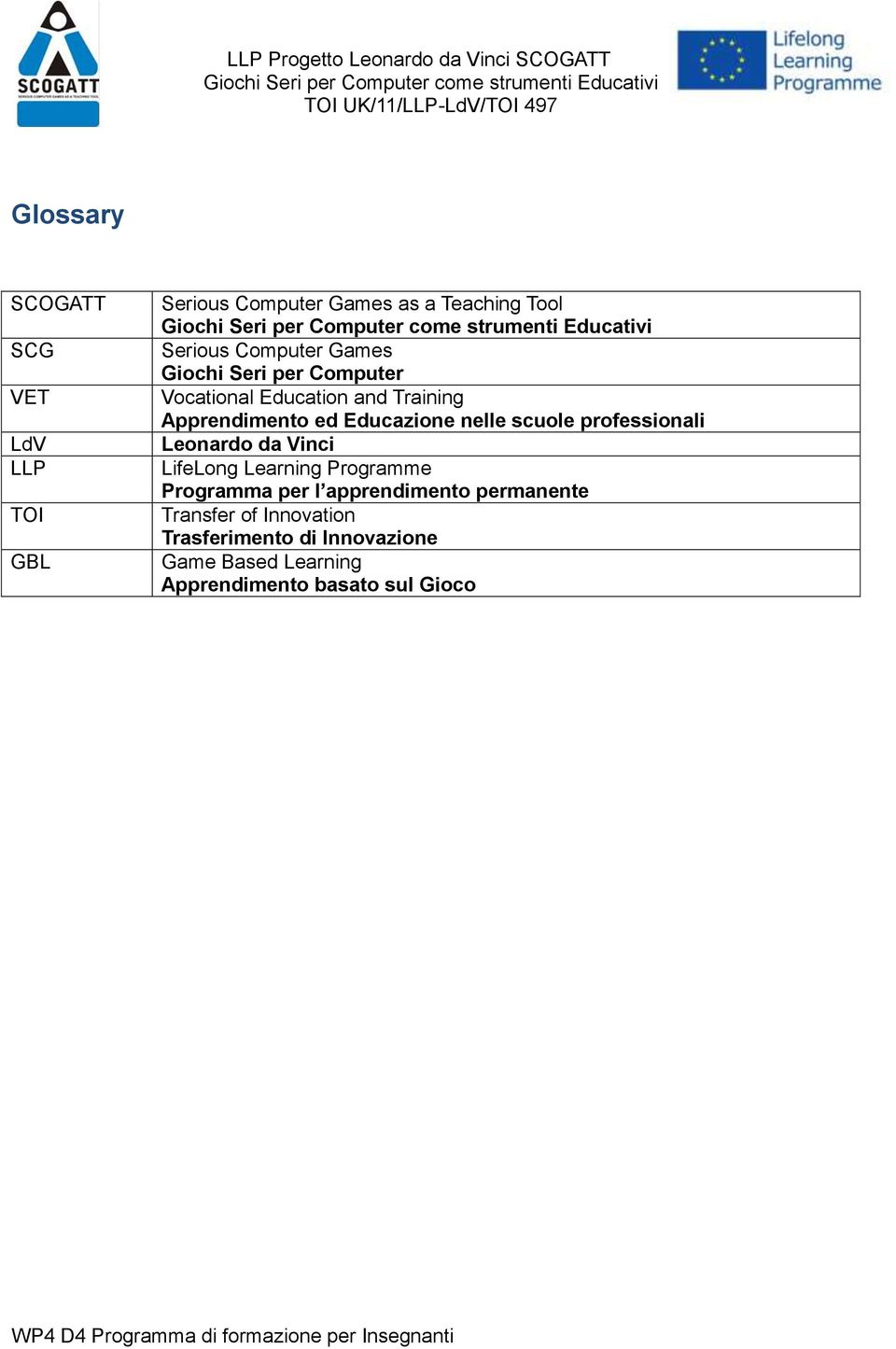 scuole professionali Leonardo da Vinci LifeLong Learning Programme Programma per l apprendimento