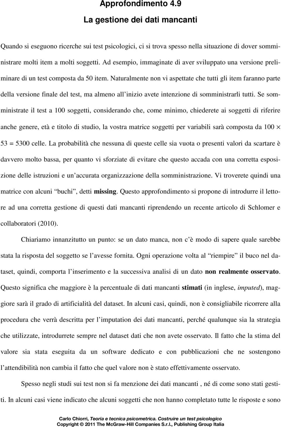 aturalmente non vi aspettate che tutti gli item faranno parte della versione finale del test, ma almeno all inizio avete intenzione di somministrarli tutti.