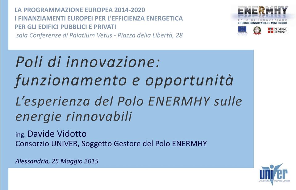 innovazione: funzionamento e opportunità L esperienza del Polo ENERMHY sulle energie rinnovabili