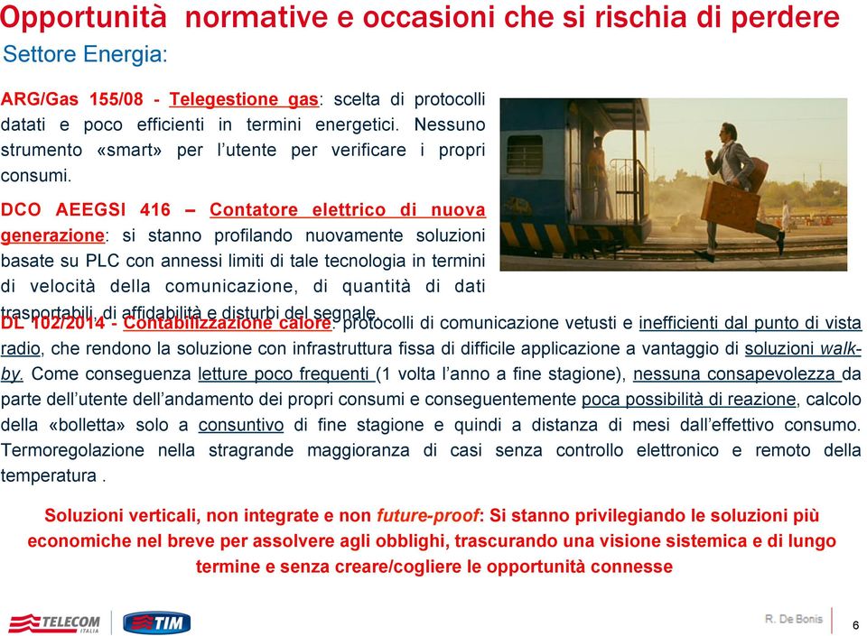 DCO AEEGSI 416 Contatore elettrico di nuova generazione: si stanno profilando nuovamente soluzioni basate su PLC con annessi limiti di tale tecnologia in termini di velocità della comunicazione, di