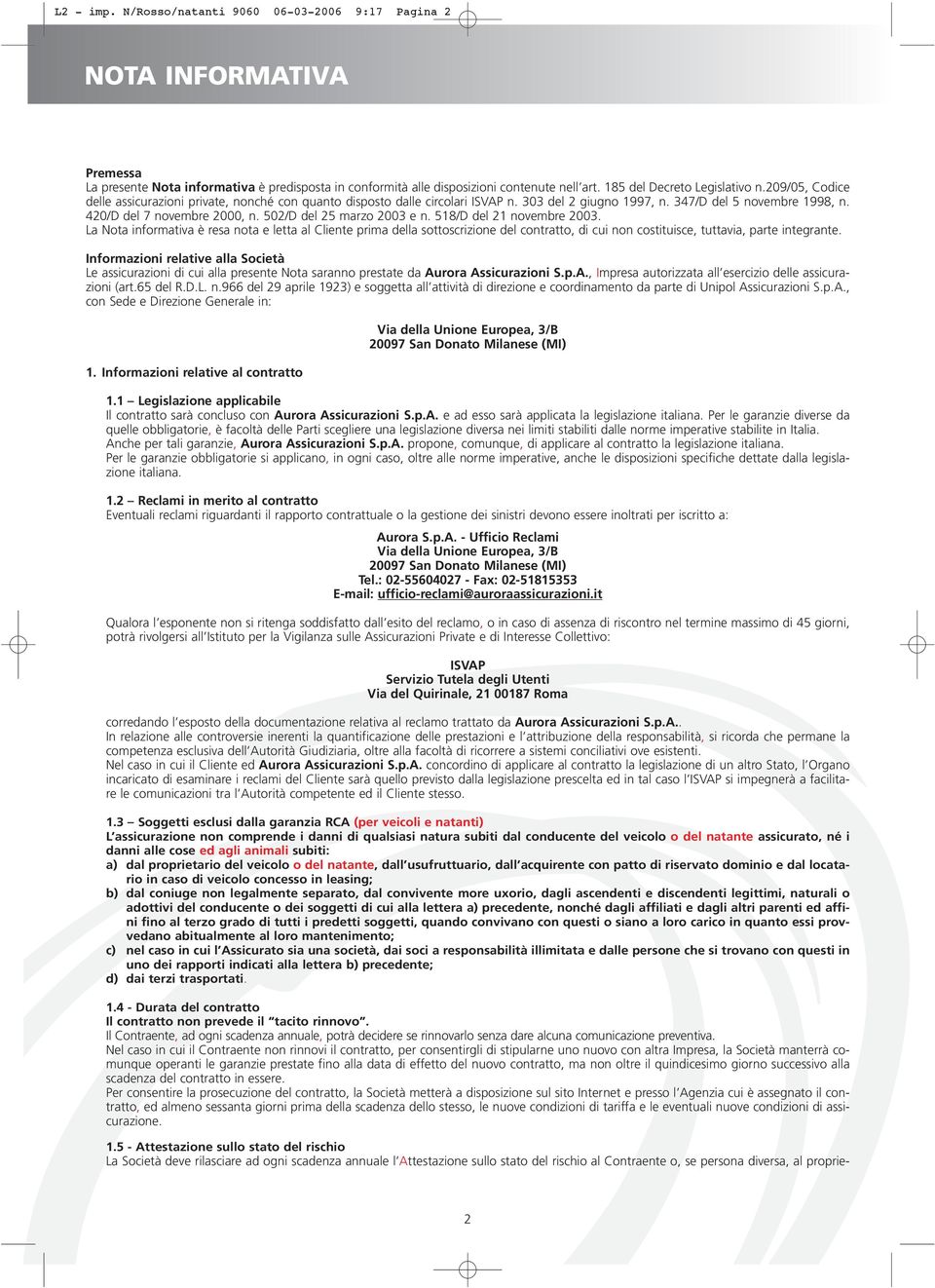 420/D del 7 novembre 2000, n. 502/D del 25 marzo 2003 e n. 518/D del 21 novembre 2003.