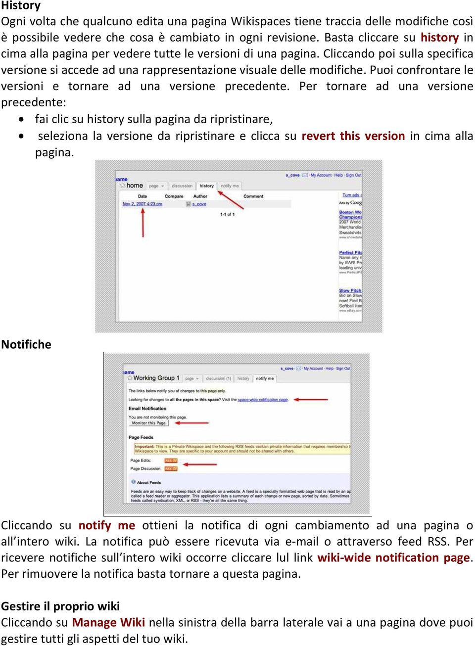 Puoi confrontare le versioni e tornare ad una versione precedente.