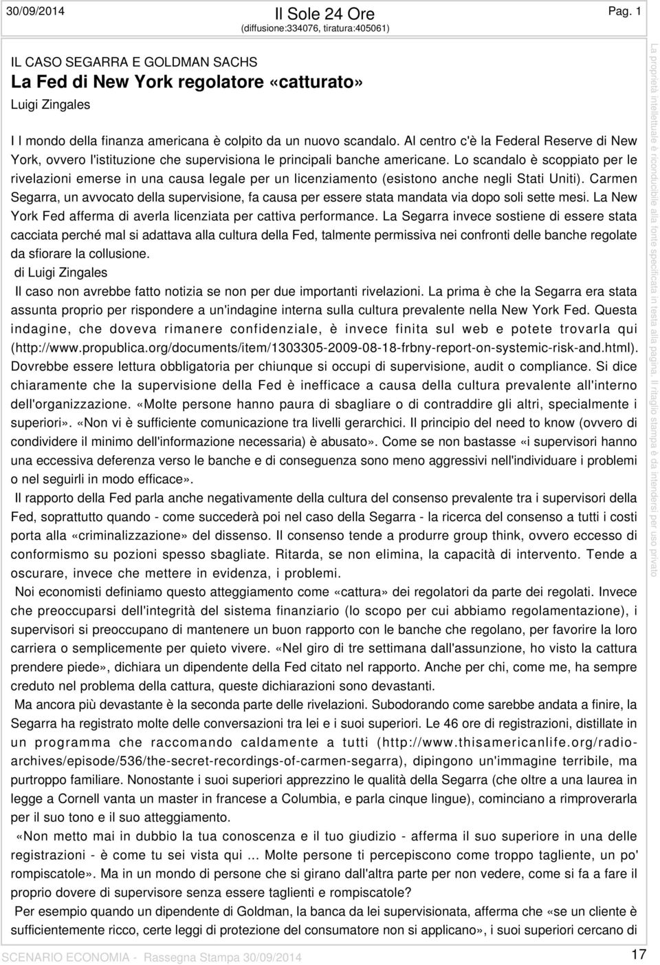 Al centro c'è la Federal Reserve di New York, ovvero l'istituzione che supervisiona le principali banche americane.