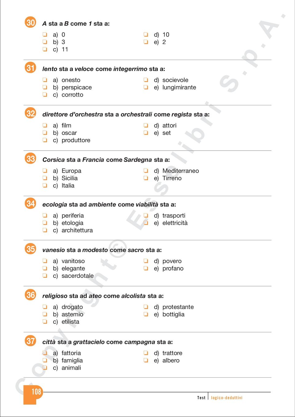 ad ambiente come viabilità sta a: a) periferia d) trasporti b) etologia e) elettricità c) architettura 35 vanesio sta a modesto come sacro sta a: a) vanitoso d) povero b) elegante e) profano c)