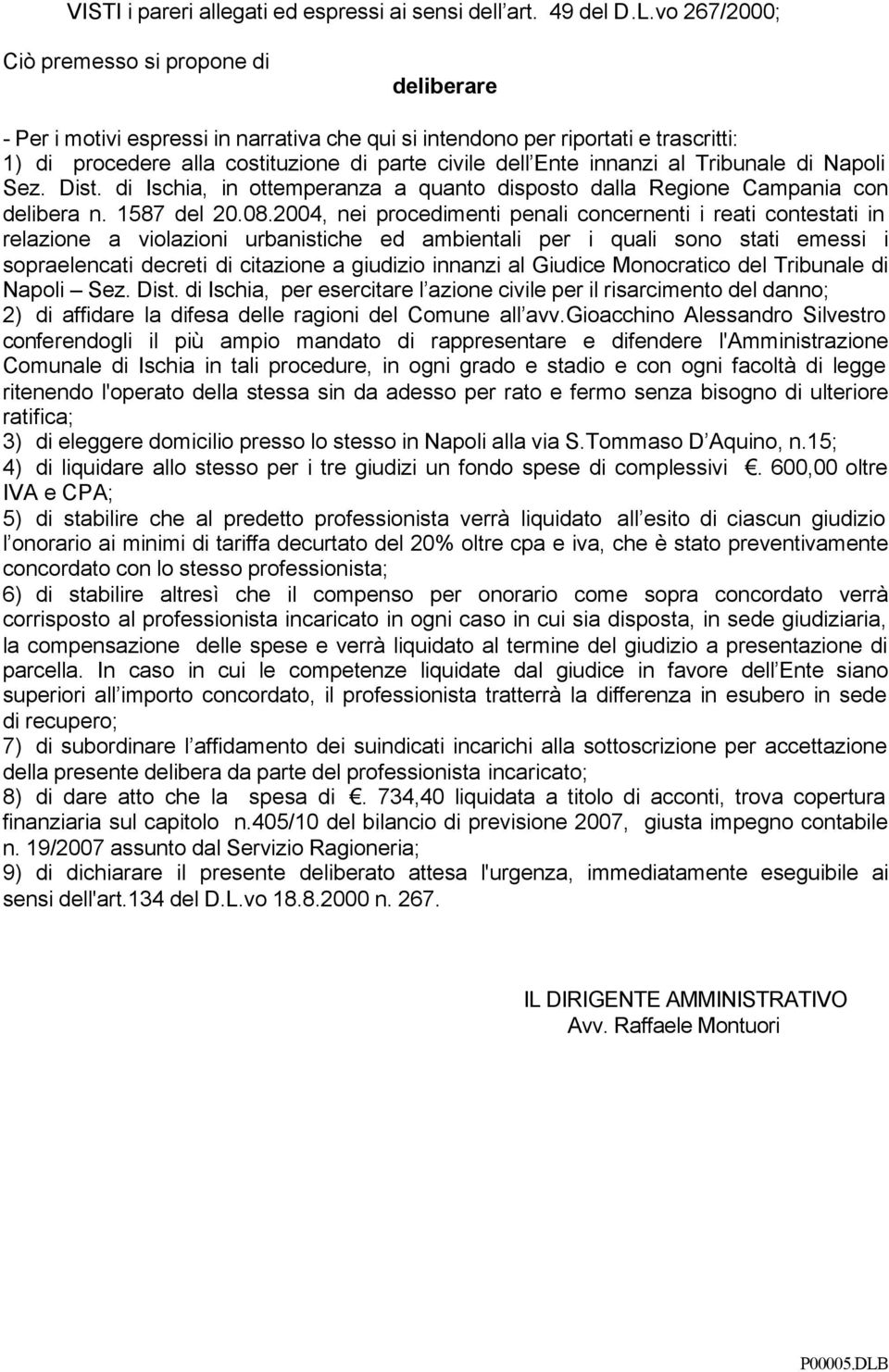 innanzi al Tribunale di Napoli Sez. Dist. di Ischia, in ottemperanza a quanto disposto dalla Regione Campania con delibera n. 1587 del 20.08.