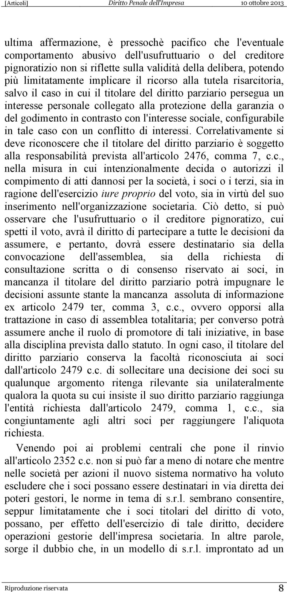 godimento in contrasto con l'interesse sociale, configurabile in tale caso con un conflitto di interessi.