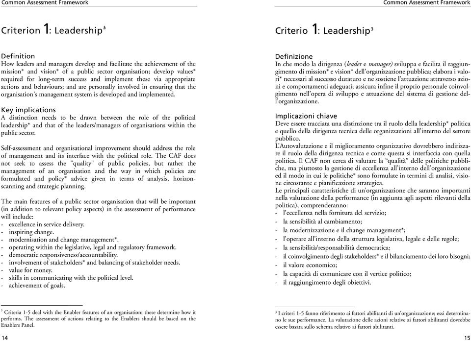 implemented. Key implications A distinction needs to be drawn between the role of the political leadership* and that of the leaders/managers of organisations within the public sector.