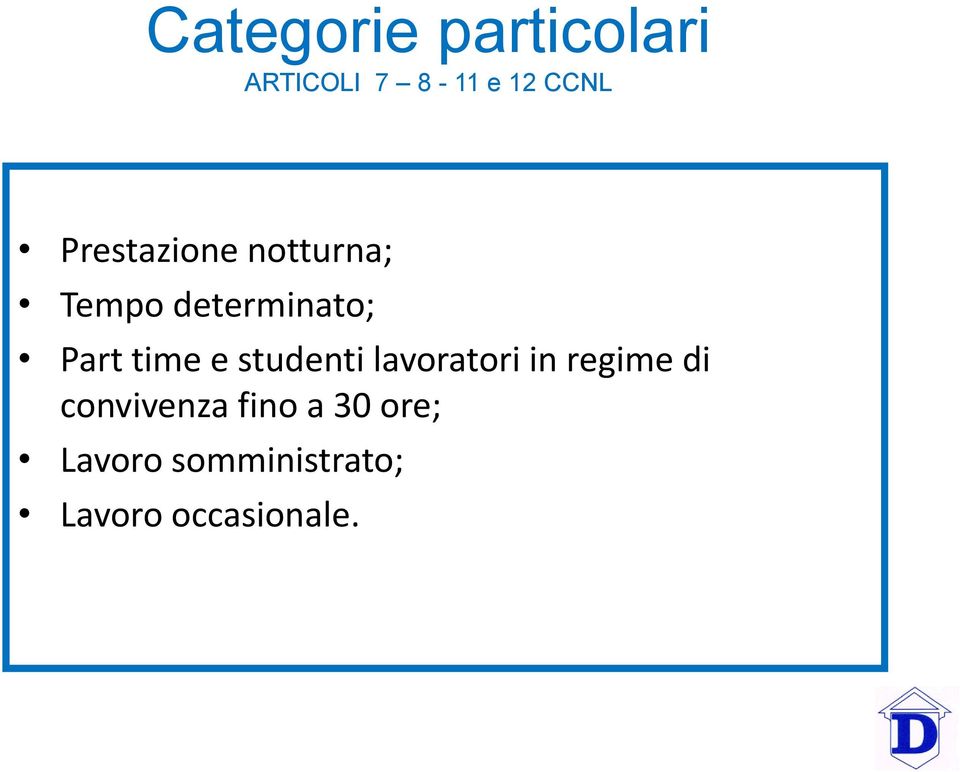 e studenti lavoratori in regime di convivenza fino