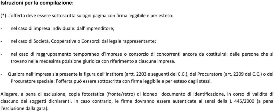 posizione giuridica con riferimento a ciascuna impresa. - Qualora nell Impresa sia presente la figura dell Institore (artt. 2203 e seguenti del C.