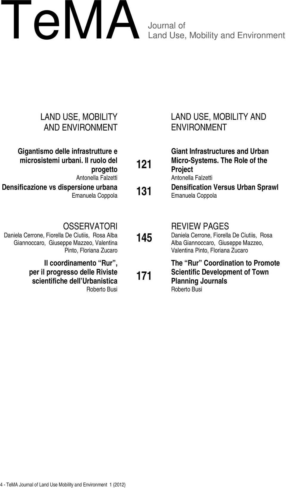 The Role of the Project Antonella Falzetti Densification Versus Urban Sprawl Emanuela Coppola OSSERVATORI Daniela Cerrone, Fiorella De Ciutiis, Rosa Alba Giannoccaro, Giuseppe Mazzeo, Valentina