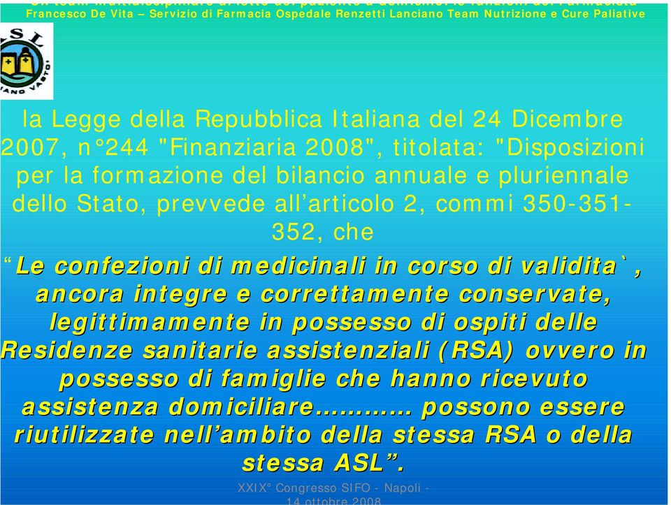 validita`, ancora integre e correttamente conservate, legittimamente in possesso di ospiti delle esidenze sanitarie assistenziali (RSA)