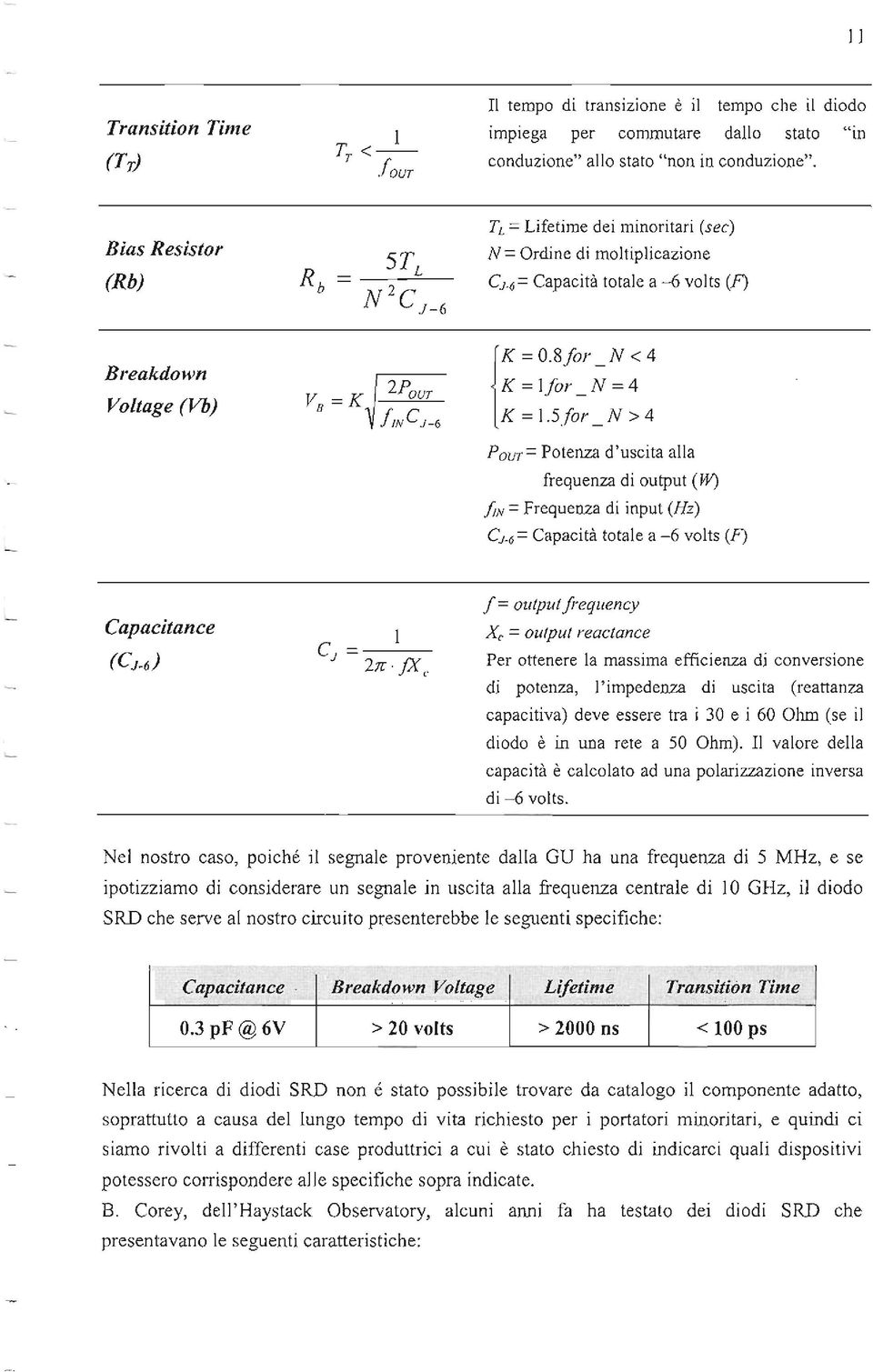 S,forN>4 Pow = Potenza d'uscita alla frequenza di output (W') j;n = Frequema di input (Hz) CJ.~= Capaciti totale a 4 volts (F) f = output frequency Capacitance 1 X, = output reactance c, = (CJ~) 2n.