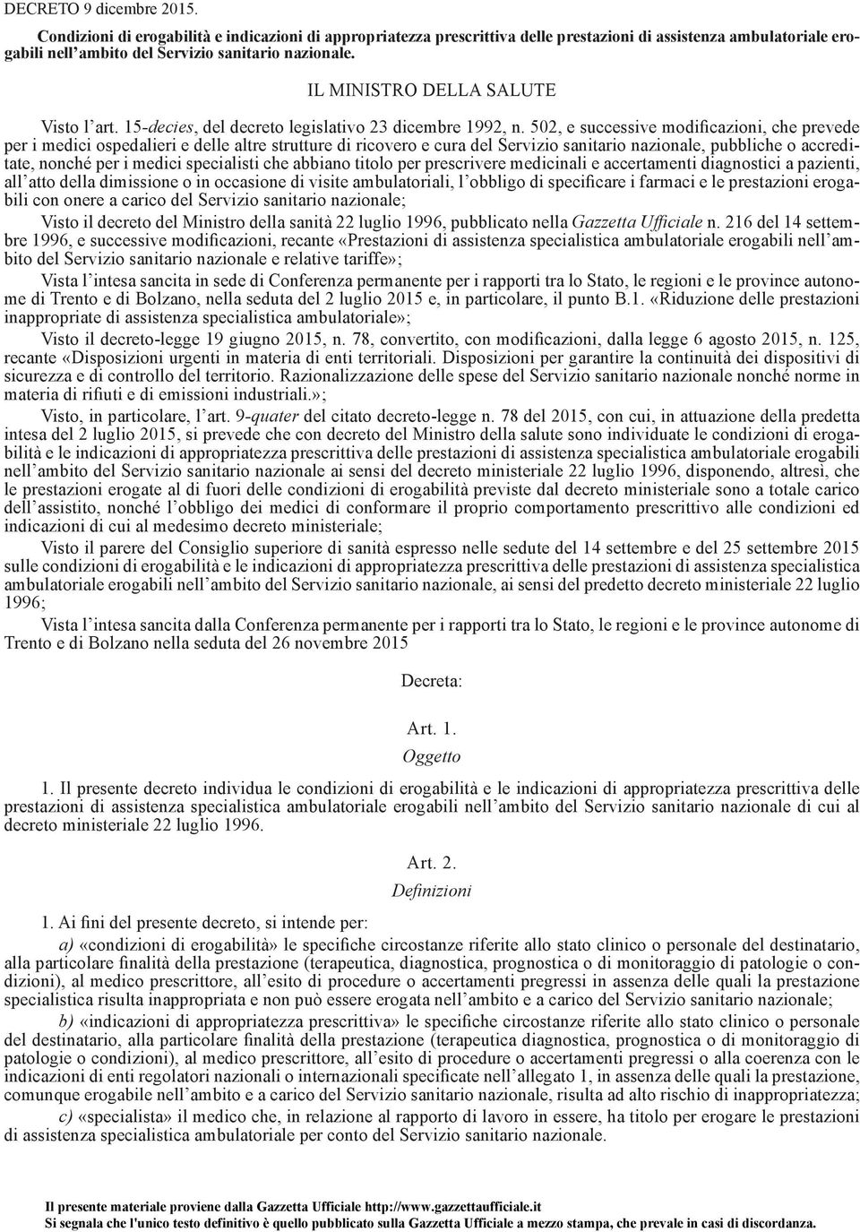 502, e successive modificazioni, che prevede per i medici ospedalieri e delle altre strutture di ricovero e cura del Servizio sanitario nazionale, pubbliche o accreditate, nonché per i medici