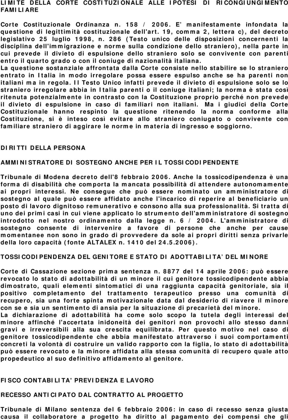 286 (Testo unico delle disposizioni concernenti la disciplina dell'immigrazione e norme sulla condizione dello straniero), nella parte in cui prevede il divieto di espulsione dello straniero solo se