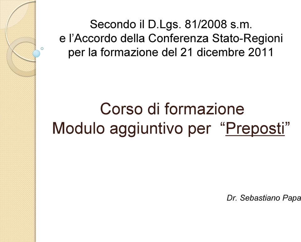 per la formazione del 21 dicembre 2011 Corso