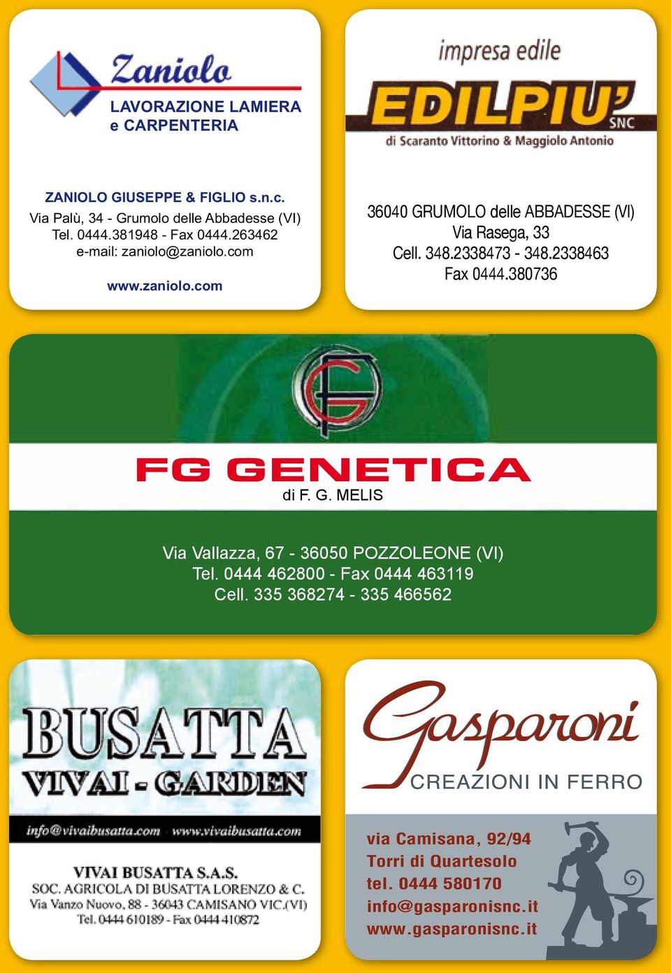 348.2338473-348.2338463 Fax 0444.380736 FG GENETICA di F. G. MELIS Via Vallazza, 67-36050 POZZOLEONE (VI) Tel.