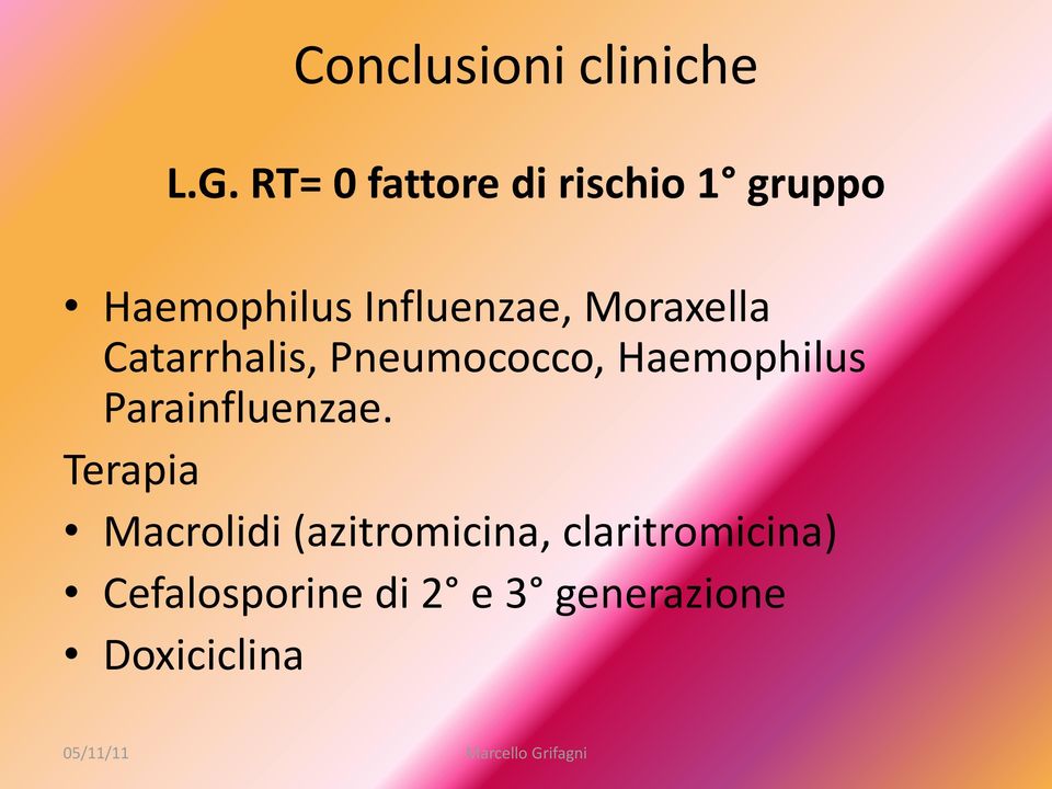 Moraxella Catarrhalis, Pneumococco, Haemophilus