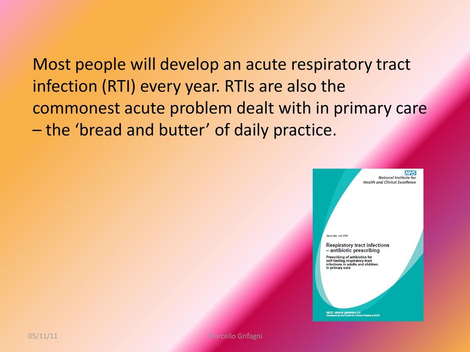 RTIs are also the commonest acute problem