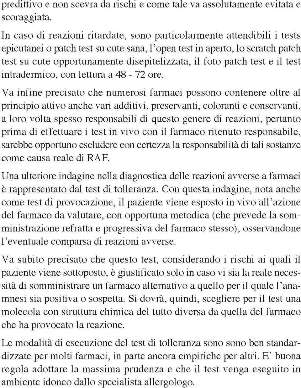 foto patch test e il test intradermico, con lettura a 48-72 ore.