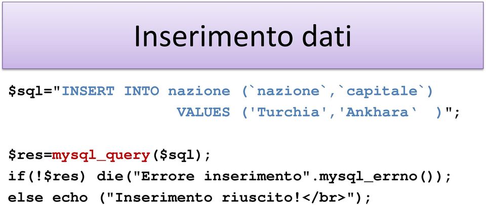 $res=mysql_query($sql); if(!