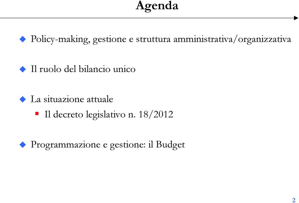 bilancio unico u La situazione attuale Il decreto