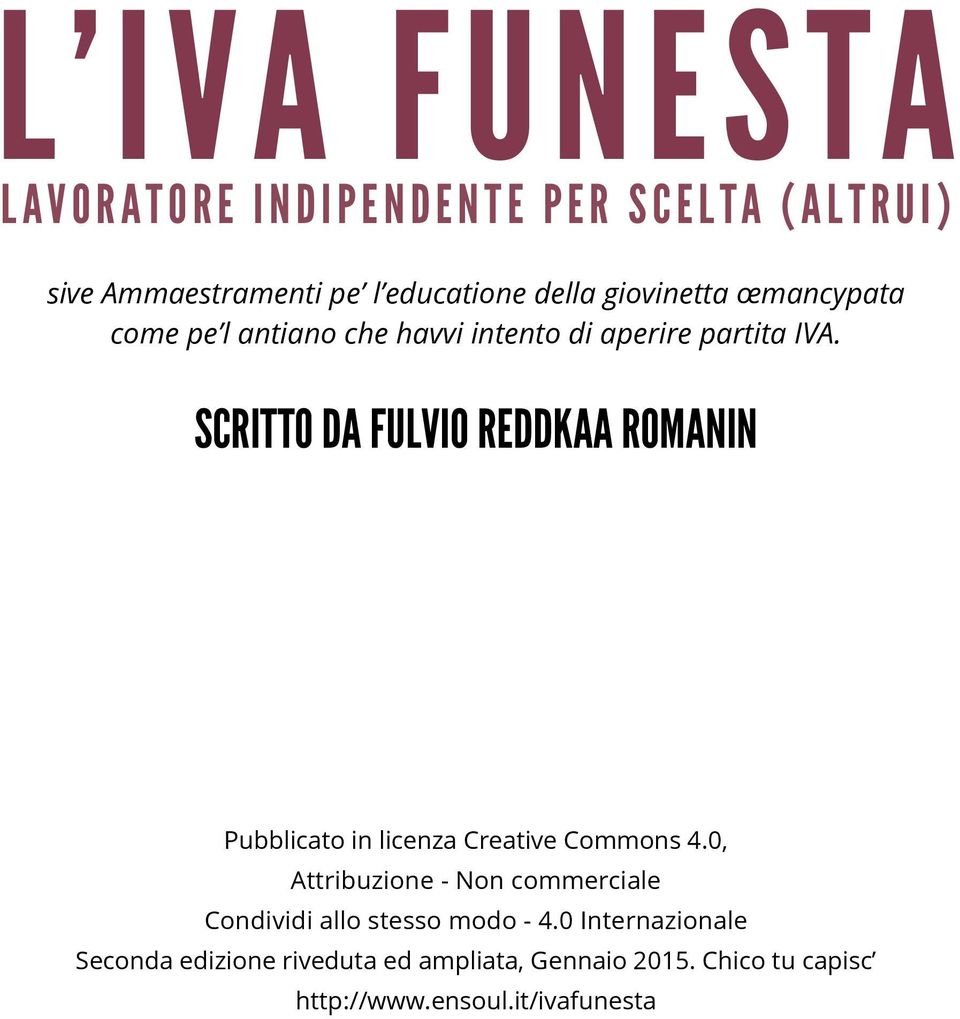 SCRITTO DA FULVIO REDDKAA ROMANIN Pubblicato in licenza Creative Commons 4.