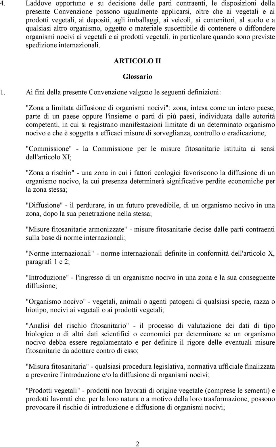 particolare quando sono previste spedizione internazionali. ARTICOLO II Glossario 1.