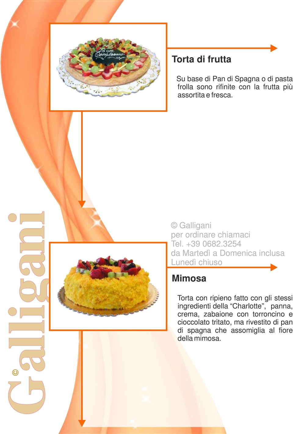 Mimosa Torta con ripieno fatto con gli stessi ingredienti della Charlotte,