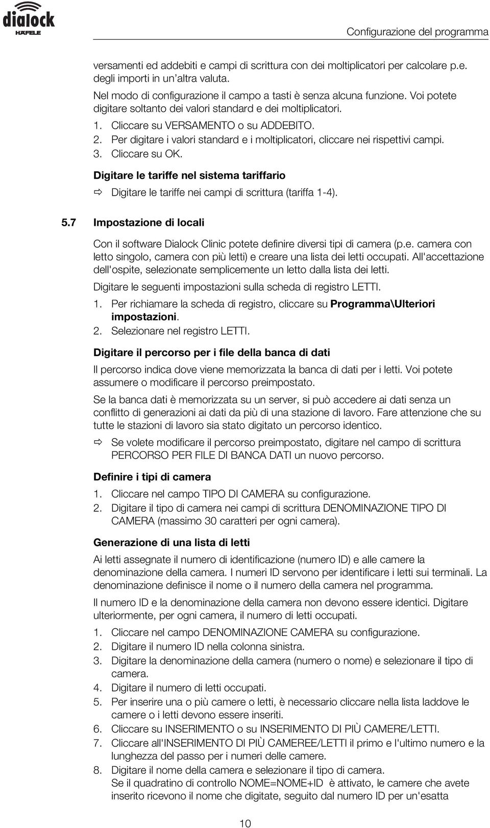 Per digitare i valori standard e i moltiplicatori, cliccare nei rispettivi campi. 3. Cliccare su OK.