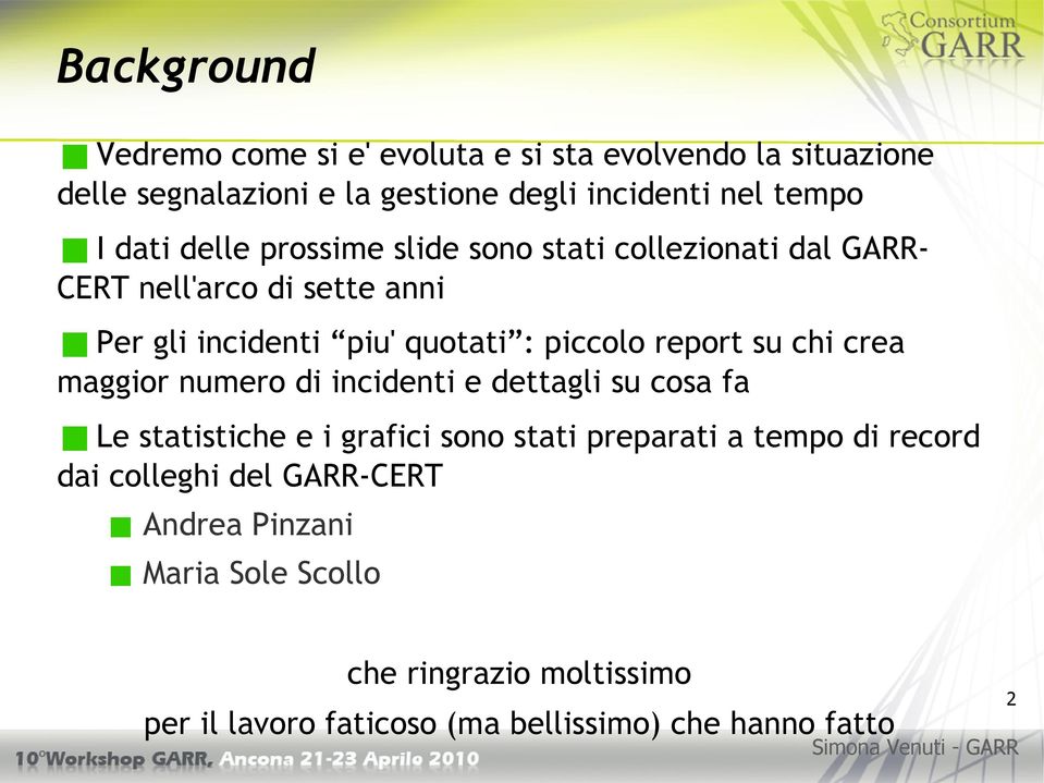 report su chi crea maggior numero di incidenti e dettagli su cosa fa Le statistiche e i grafici sono stati preparati a tempo di