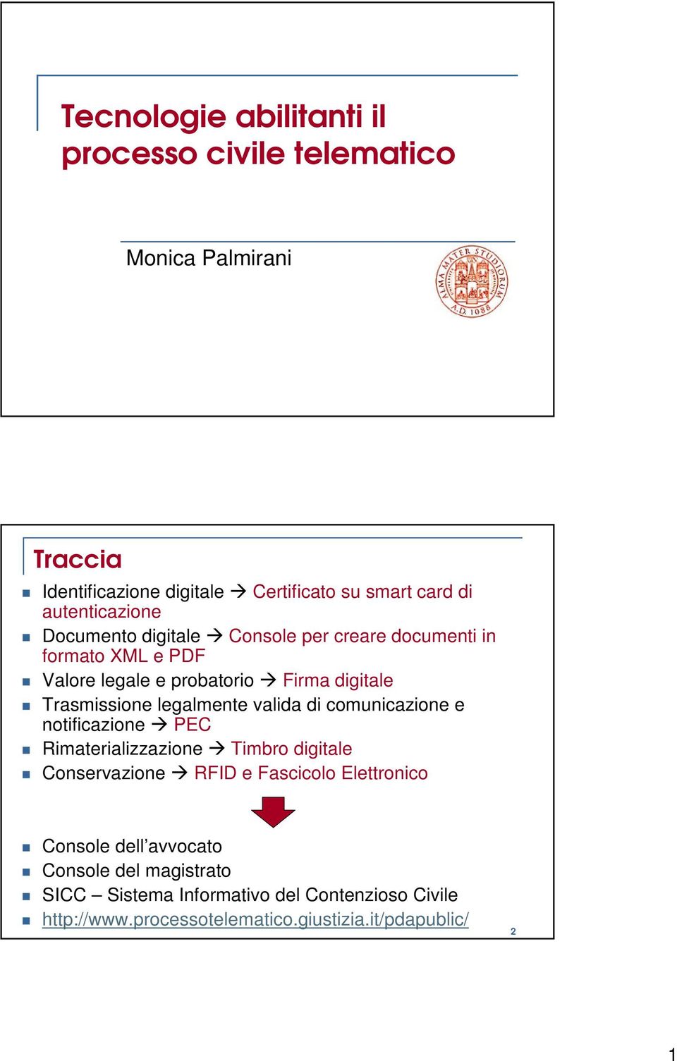 legalmente valida di comunicazione e notificazione PEC Rimaterializzazione Timbro digitale Conservazione RFID e Fascicolo Elettronico