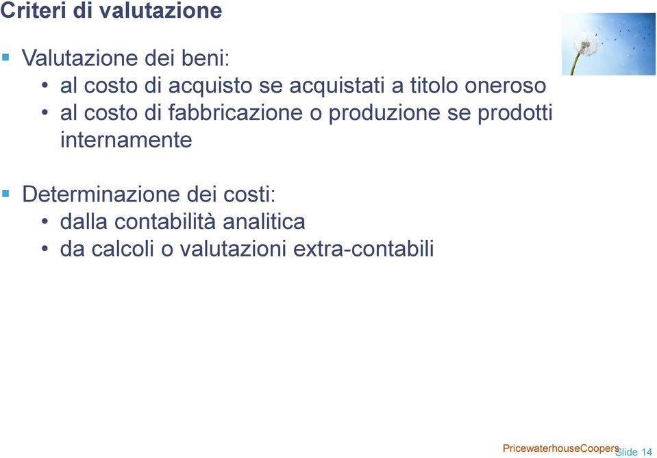 prodotti internamente Determinazione dei costi: dalla contabilità