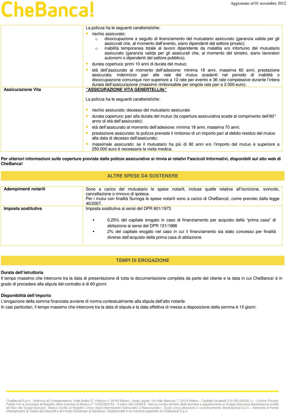 che, al momento del sinistro, siano lavoratori autonomi o dipendenti del settore pubblico).