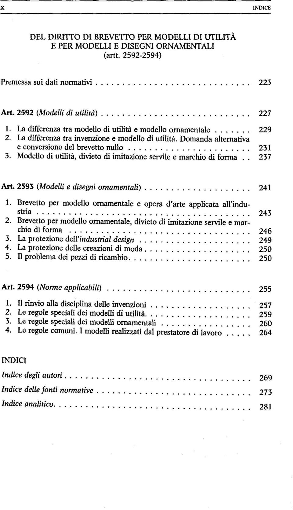 Modello di utilitä, divieto di imitazione servile e marchio di forma.. 237 Art. 2595 (Modelli e disegni ornamentali) 241 1.