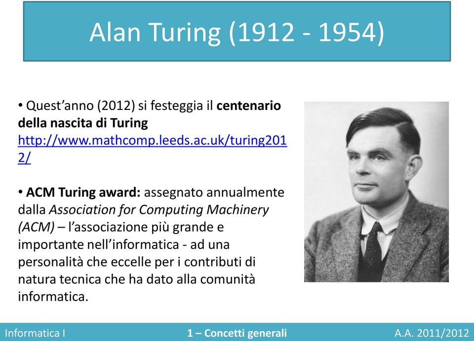uk/turing201 2/ ACM Turing award: assegnato annualmente dalla Association for Computing