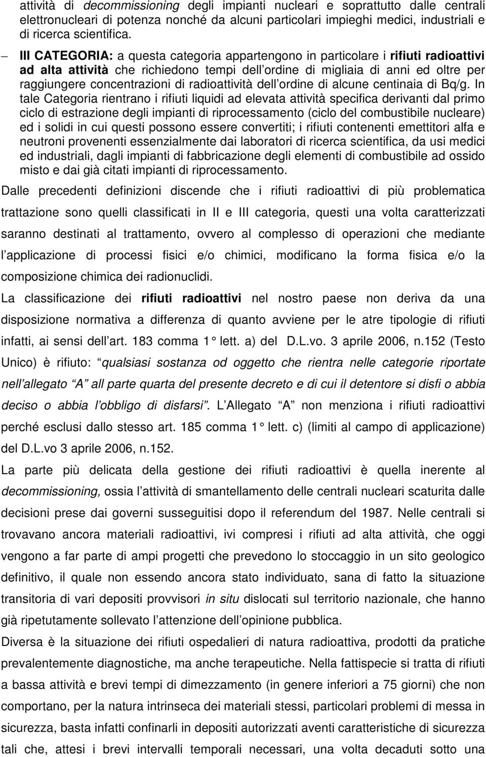 radioattività dell ordine di alcune centinaia di Bq/g.