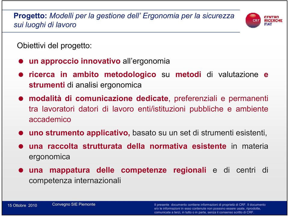 enti/istituzioni pubbliche e ambiente accademico uno strumento applicativo, basato su un set di strumenti esistenti, una raccolta strutturata della normativa esistente in