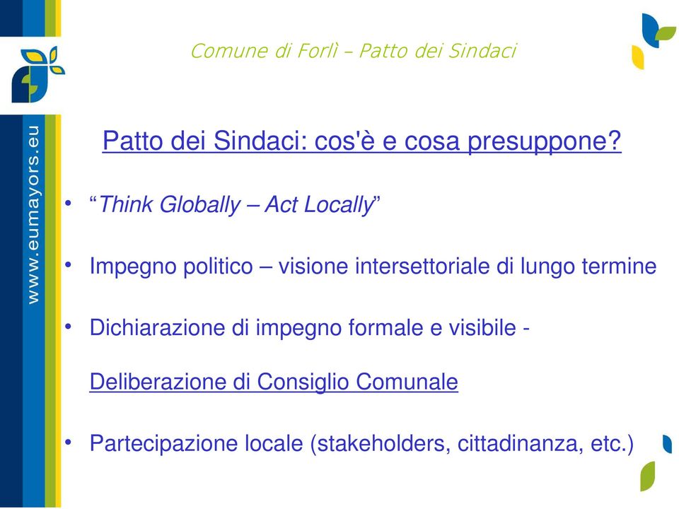 Think Globally Act Locally Impegno politico visione intersettoriale di