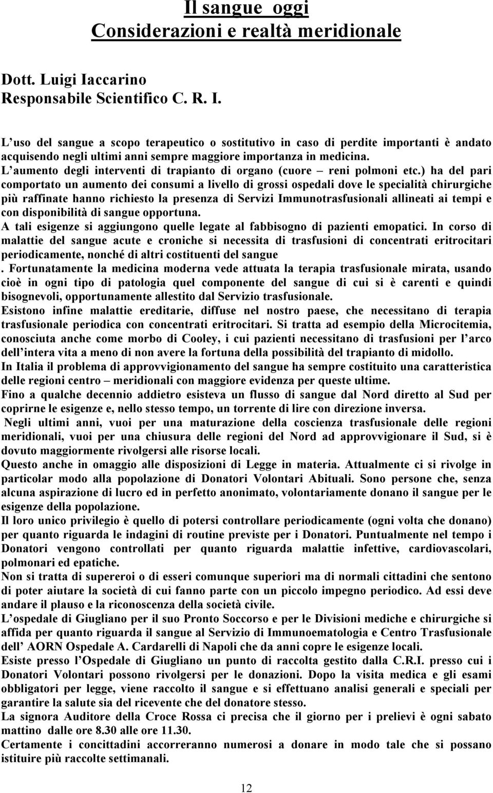 L aumento degli interventi di trapianto di organo (cuore reni polmoni etc.