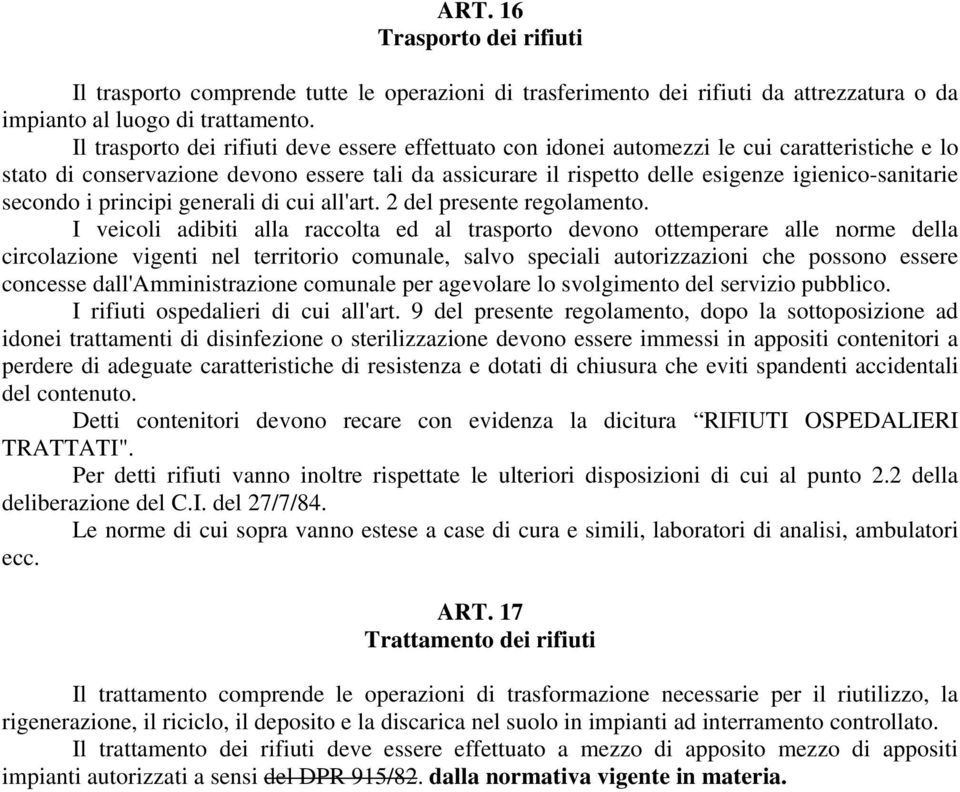 secondo i principi generali di cui all'art. 2 del presente regolamento.