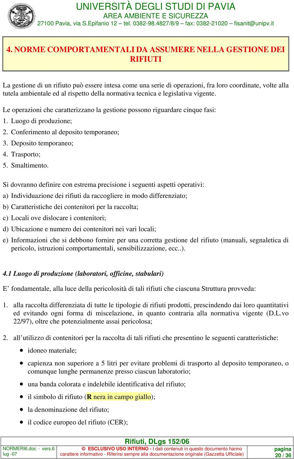 Deposito temporaneo; 4. Trasporto; 5. Smaltimento.